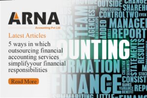5 ways in which outsourcing financial accounting services simplify your financial responsibilities